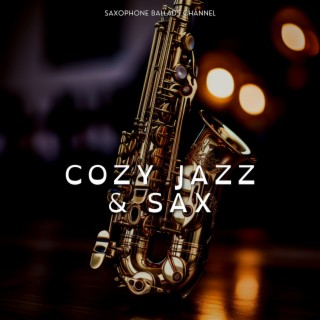 Cozy Jazz & Sax: Mellow Saxophone Vibes, Jazz Wonderland, Fireside Moments