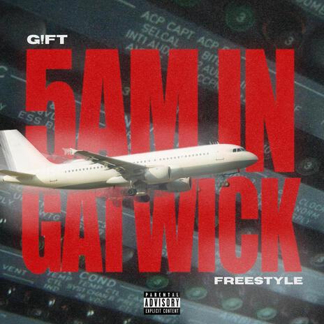 5am in Gatwick Freestyle | Boomplay Music