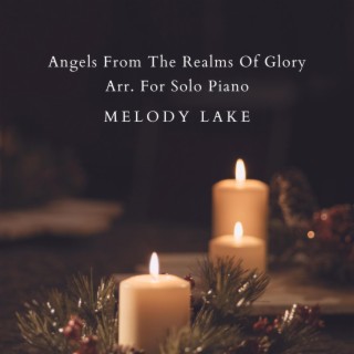 Angels From The Realms Of Glory Arr. For Solo Piano