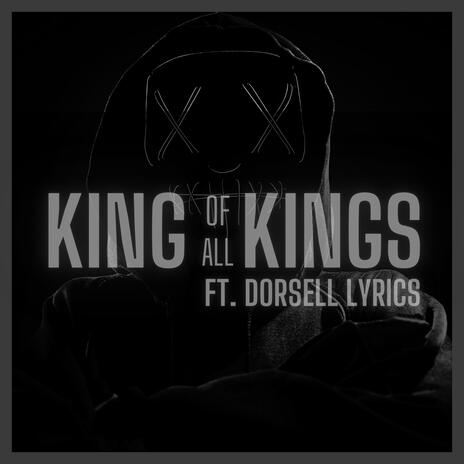 King Of All Kings ft. Dorsell Lyrics