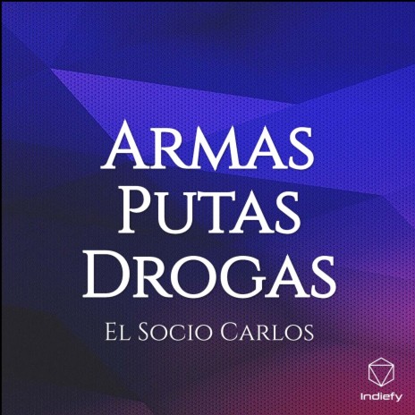 Armas Putas Drogas | Boomplay Music