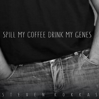 Spill My Coffee Drink My Genes