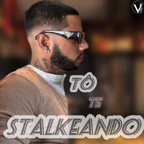 Tô Te Stalkeando | Boomplay Music