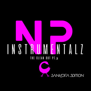 NP Instrumentalz : Sankofa Edition (The Clean Out Pt. 2)