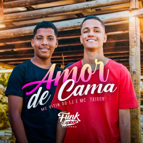 Amor de Cama ft. MC Tairon | Boomplay Music