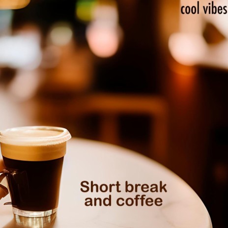 Short Break and Coffee | Boomplay Music