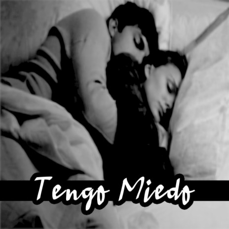 Tengo Miedo | Boomplay Music