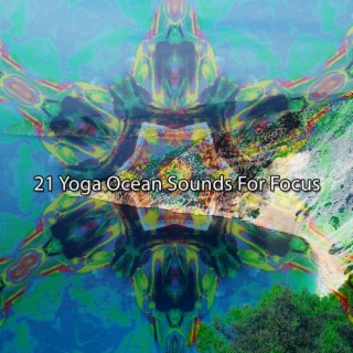 21 Yoga Ocean Sounds pour la concentration (2022 Inquiet pour rien Records)