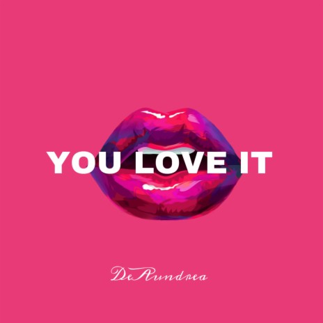 You Love It | Boomplay Music