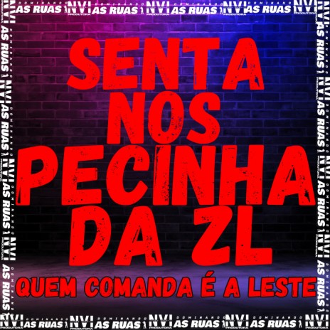 Senta nos Pecinha da Zl Quem Comanda É a Leste ft. DJ KHAUAAN PRADO & DJ LEILTON 011 | Boomplay Music