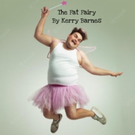 THE FAT FAIRY