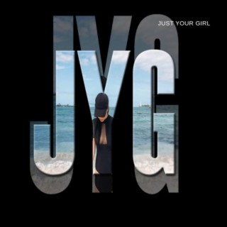 JYG (Just Your Girl) REMASTERED