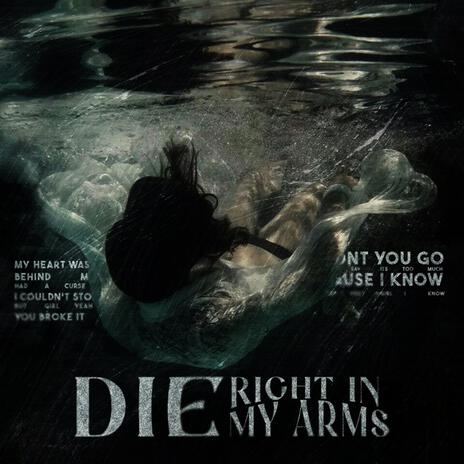 die right in my arms | Boomplay Music