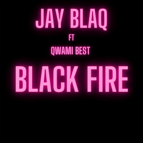 Black Fire ft. Qwami Best | Boomplay Music