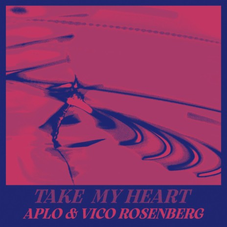 TAKE MY HEART ft. Vico Rosenberg | Boomplay Music