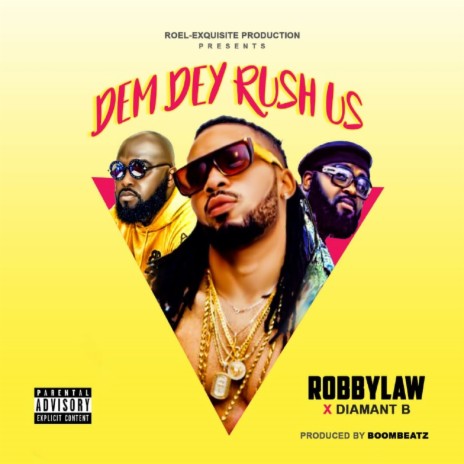 Dem Dey Rush Us ft. Diamant B | Boomplay Music