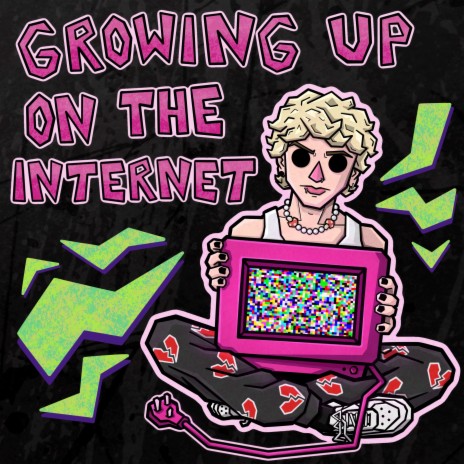 GROWING UP ON THE INTERNET | Boomplay Music