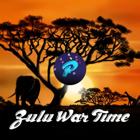 Zulu War Time | Boomplay Music