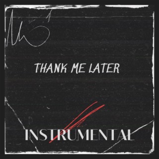 Thank Me Later (Instrumental)