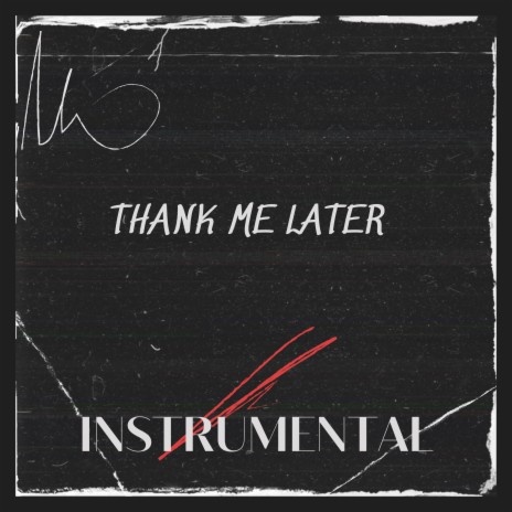 Thank Me Later (Instrumental) | Boomplay Music