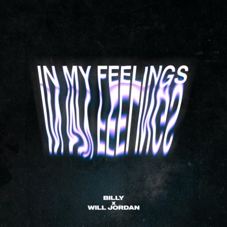 In My Feelings (Remix) ft. Will Jordan | Boomplay Music