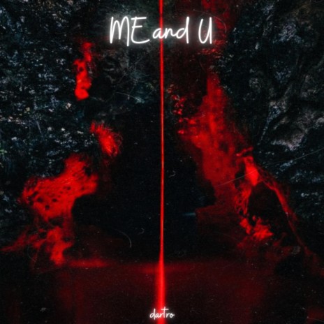 ME and U | Boomplay Music