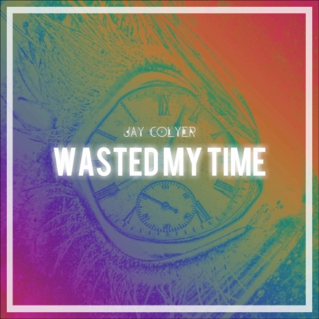 Wasted My Time (Extended Mix)