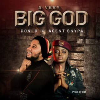 A Very Big God (feat. Agent Snypa)