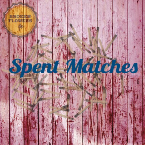 Spent Matches | Boomplay Music