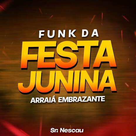 Funk da Festa Junina (Arraiá Embrazante)