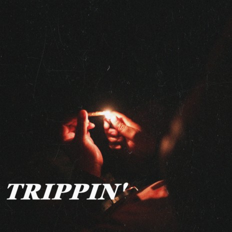 Trippin' | Boomplay Music