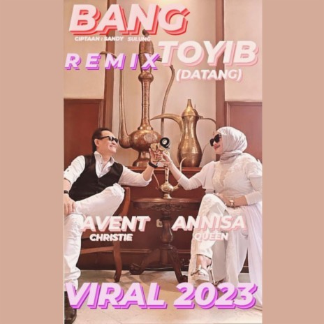 Bang Toyib Pulang (Remix Viral 2023) ft. Avent Christie | Boomplay Music