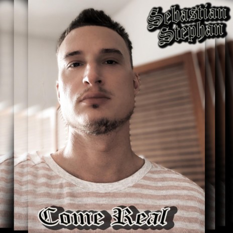 Come Real | Boomplay Music