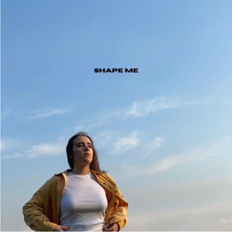 Shape Me | Boomplay Music