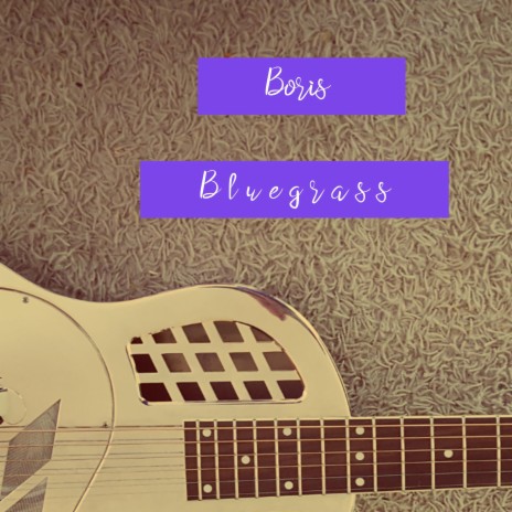 Boris Bluegrass | Boomplay Music