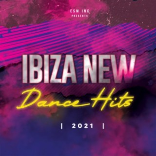 Ibiza New Dance Hits 2021