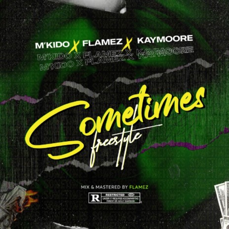 SOMETIMES ft. KAYZYMOORE & FLAMEZ