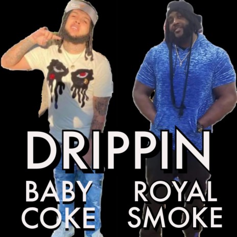 Drippin (feat. Baby Coke) | Boomplay Music