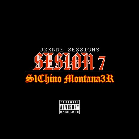 S1CHINO MONTANA3R || JXXNNE SESSIONS #7 | Boomplay Music