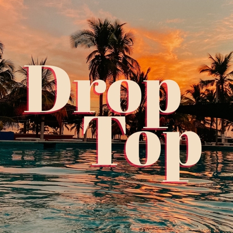 Drop Top | Boomplay Music