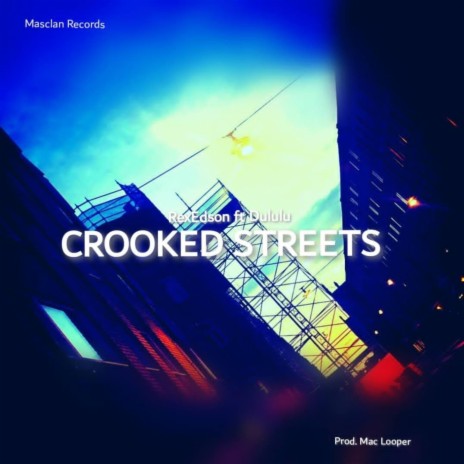 Crooked Streets ft. Dululu | Boomplay Music