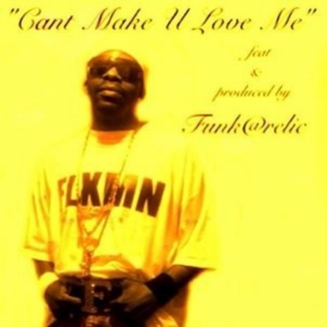 Cant Make U Love Me (Radio Edit) ft. Funk@relic | Boomplay Music
