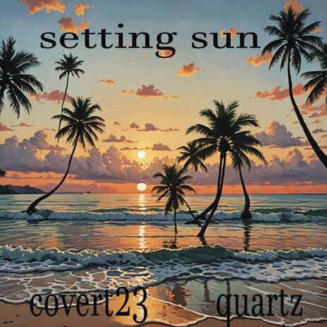 Setting Sun ft. Quartz