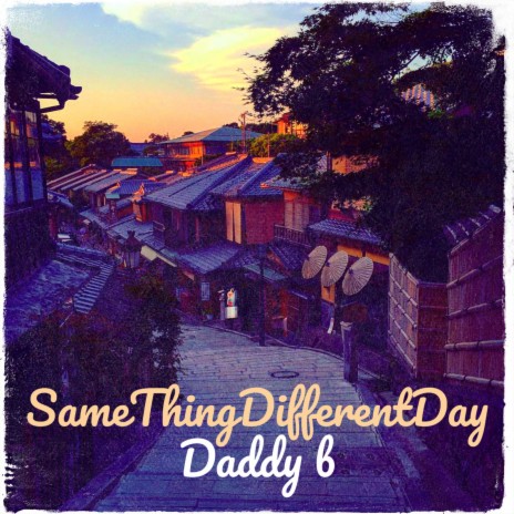 SameThingDifferentDay | Boomplay Music