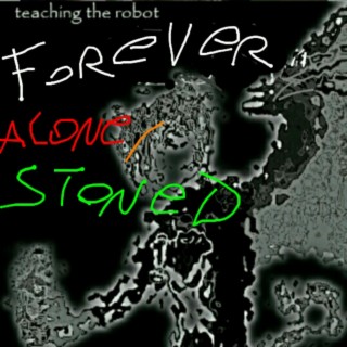 Forever Alone/ Forever Stoned EP
