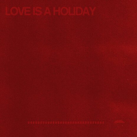 Love Is a Holiday | Boomplay Music