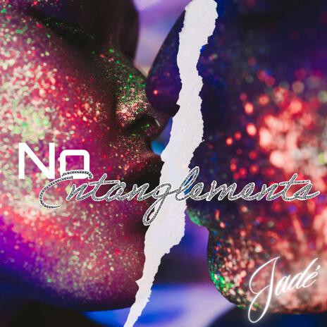 No Entanglements | Boomplay Music