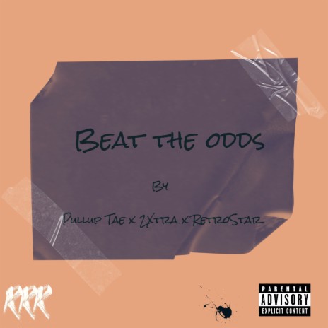 Beat The Odds ft. 2xtra & Retro Star | Boomplay Music