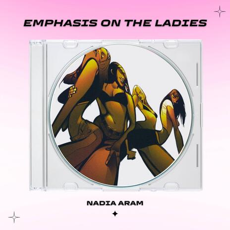 Emphasis on the Ladies | Boomplay Music