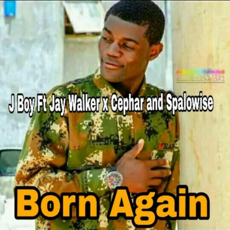 Born Again (feat. J Boy,Jay Walker & Cephar) | Boomplay Music
